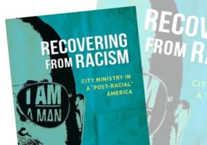 Recovering from Racism: City Ministry in a Post-Racial America is an inspiring book about God's grace and justice.