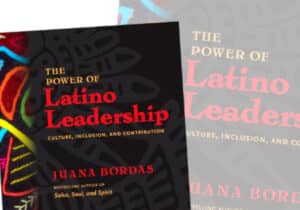 Unleash the power of Latino leaders with Juana Bordas' The Power of Latino Leadership. #MulticulturalAge #DVULI