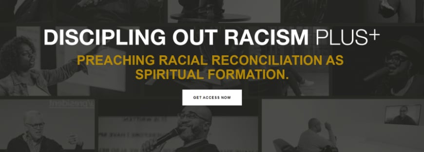 Preaching Master Class: Discipling Out Racism offers 10 hours of experts discussing racial reconciliation as spiritual formation.