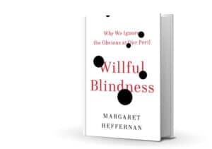 Explore why we choose to ignore the obvious with Margaret Heffernan's Willful Blindness. Available on Amazon.