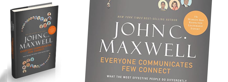 Learn to connect and succeed with John C. Maxwell's book Everyone Communicates, Few Connect by Gerald Bell.