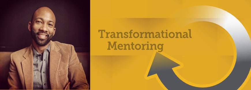 A man smiling, with the words "transformational mentoring" in Moving from Transactional to Transformational by Bwana Clements.