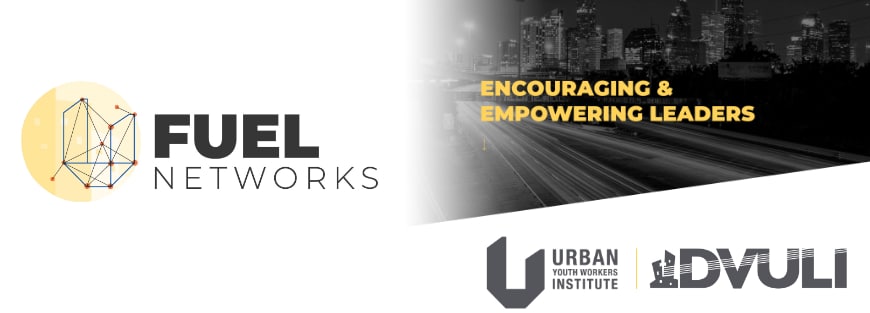 Fuel Networks have launched as a partnership between DVULI and UYWI to support and empower urban youth leaders.